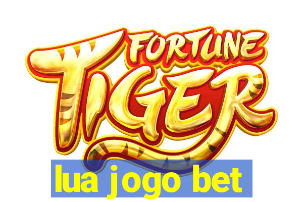 lua jogo bet